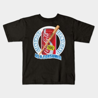 Standing up for my rights as a consumer Kids T-Shirt